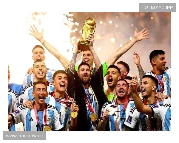 梅西世界杯夺冠含金量:个人封神与团队加成解析